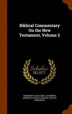 Biblical Commentary On the New Testament, Volume 2 1