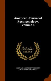 bokomslag American Journal of Roentgenology, Volume 6