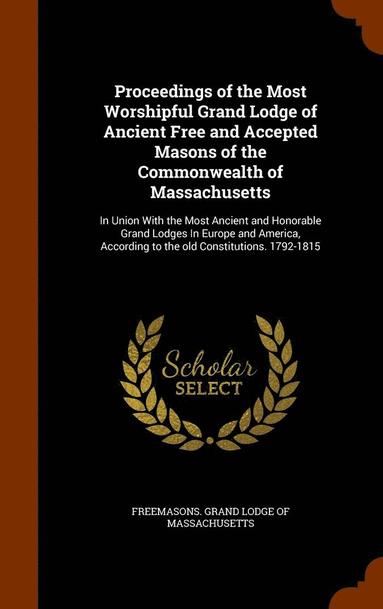 bokomslag Proceedings of the Most Worshipful Grand Lodge of Ancient Free and Accepted Masons of the Commonwealth of Massachusetts