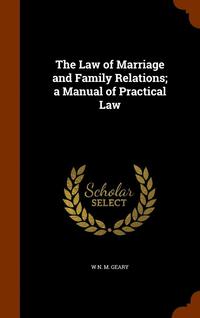 bokomslag The Law of Marriage and Family Relations; a Manual of Practical Law