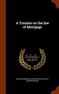 bokomslag A Treatise on the law of Mortgage