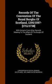 bokomslag Records Of The Convention Of The Royal Burghs Of Scotland, 1295/1597-[1711/1738]