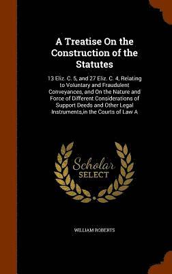 William Roberts - Treatise On the Construction of the Statutes, Inbunden