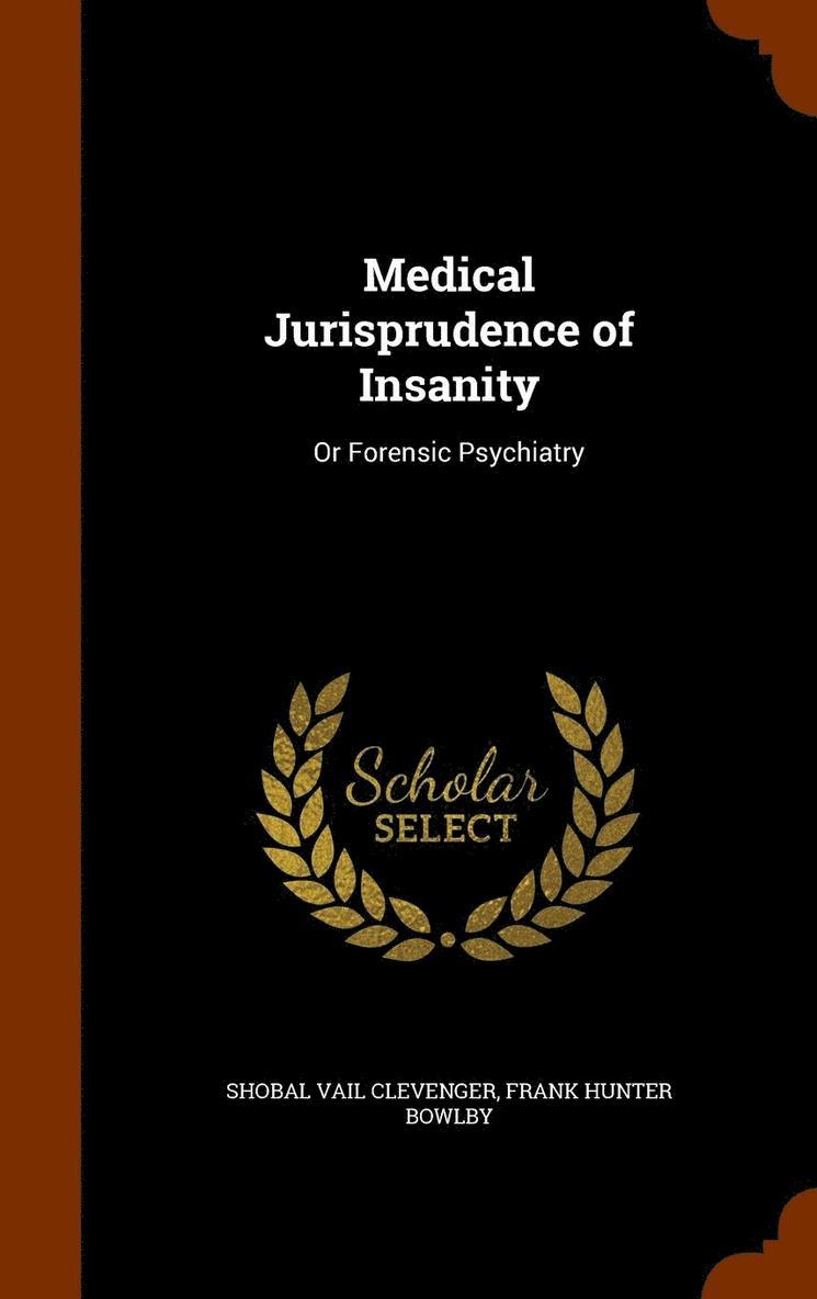 Medical Jurisprudence of Insanity 1