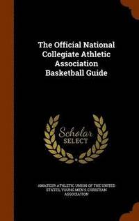 bokomslag The Official National Collegiate Athletic Association Basketball Guide