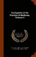 bokomslag Cyclopdia of the Practice of Medicine, Volume 3