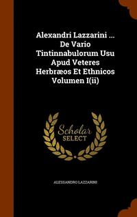 bokomslag Alexandri Lazzarini ... De Vario Tintinnabulorum Usu Apud Veteres Herbros Et Ethnicos Volumen I(ii)
