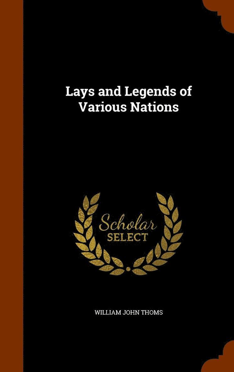 William John Thoms - Lays and Legends of Various Nations, Inbunden