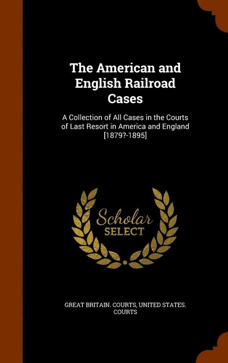 American and English Railroad Cases, Inbunden