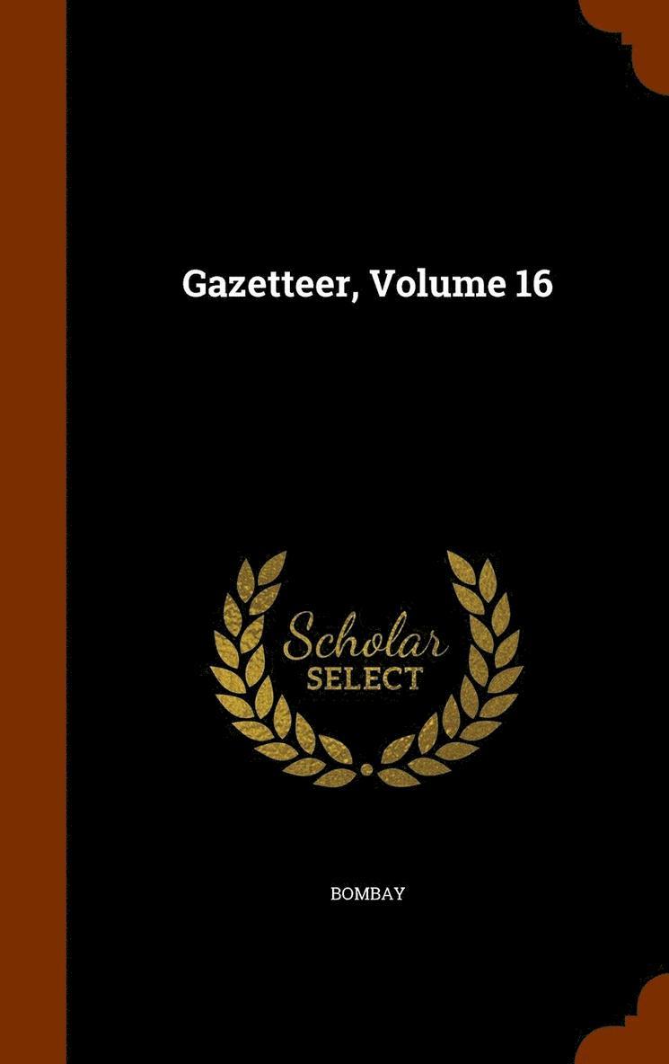 Bombay - Gazetteer, Volume 16, Inbunden