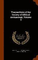 bokomslag Transactions of the Society of Biblical Archology, Volume 3