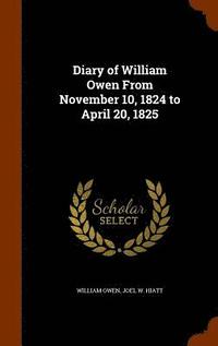 bokomslag Diary of William Owen From November 10, 1824 to April 20, 1825