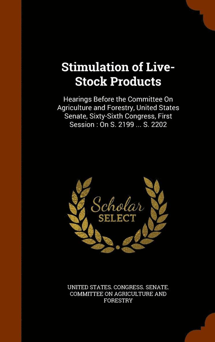 Stimulation of Live-Stock Products 1