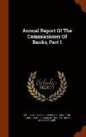 bokomslag Annual Report Of The Commissioner Of Banks, Part 1