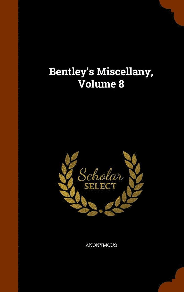 Bentley's Miscellany, Volume 8 1