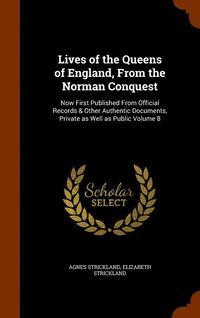bokomslag Lives of the Queens of England, From the Norman Conquest