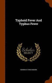 bokomslag Typhoid Fever And Typhus Fever