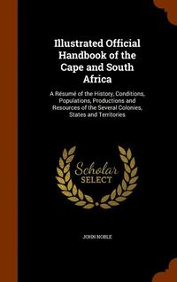 bokomslag Illustrated Official Handbook of the Cape and South Africa