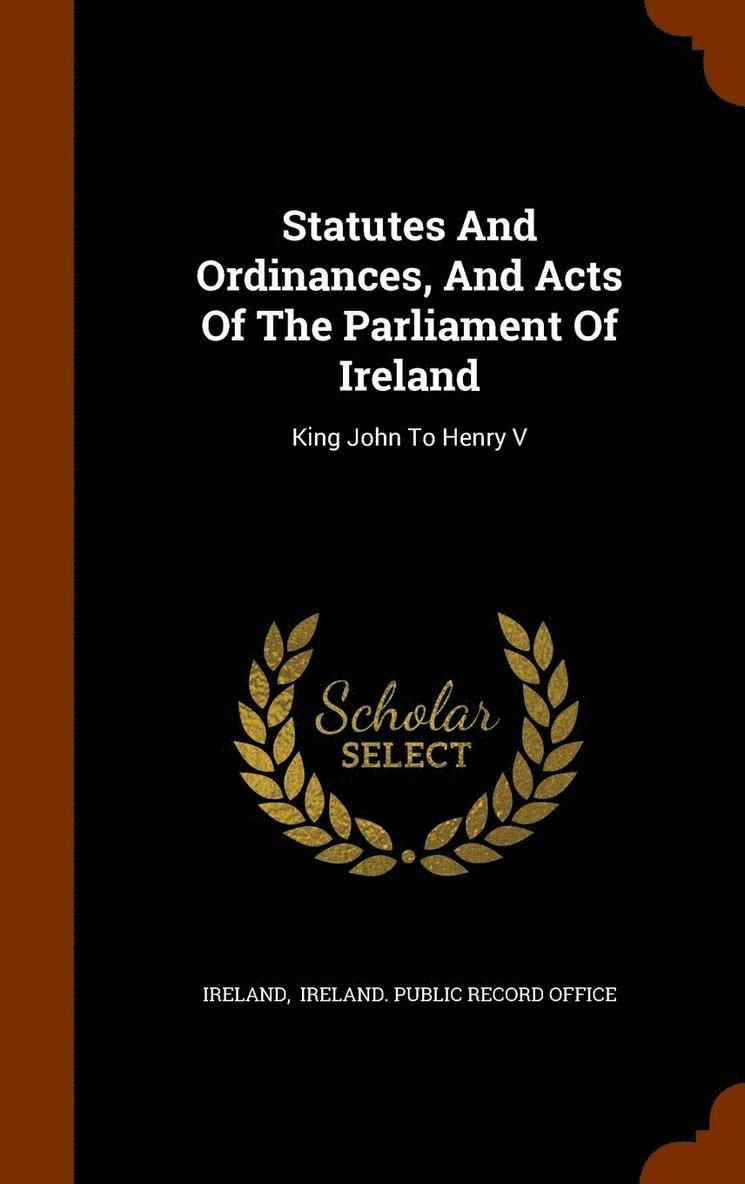 Statutes And Ordinances, And Acts Of The Parliament Of Ireland 1