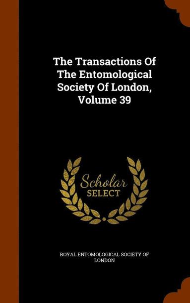 bokomslag Transactions Of The Entomological Society Of London, Volume 39