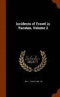 bokomslag Incidents of Travel in Yucatan, Volume 2