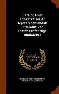 bokomslag Katalog Over Erhvervelser Af Nyere Vdenlandsk Litteratur Ved Statens Offentlige Biblioteker