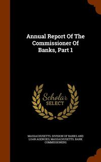 bokomslag Annual Report Of The Commissioner Of Banks, Part 1