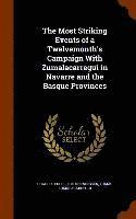 bokomslag The Most Striking Events of a Twelvemonth's Campaign With Zumalacarregui in Navarre and the Basque Provinces