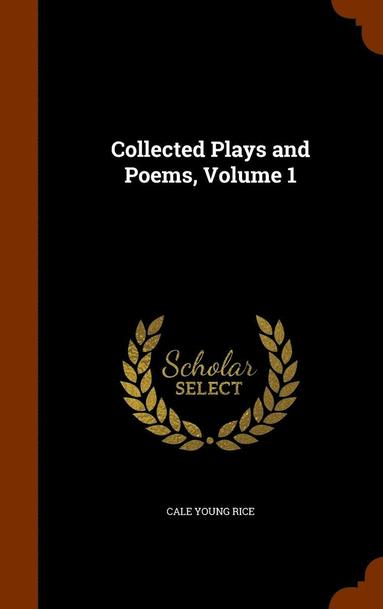 bokomslag Collected Plays and Poems, Volume 1