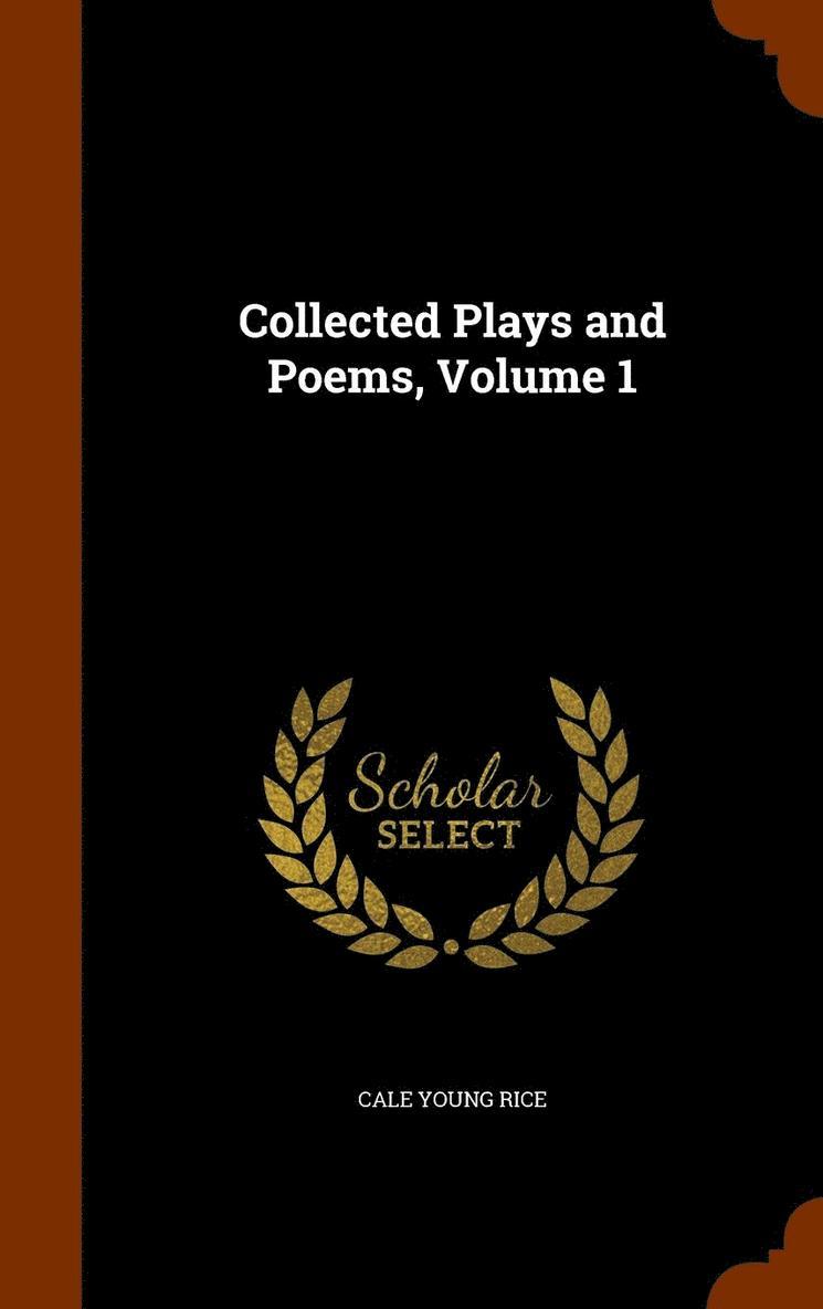 Collected Plays and Poems, Volume 1 1