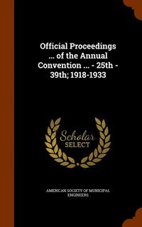 bokomslag Official Proceedings ... of the Annual Convention ... - 25th - 39th; 1918-1933