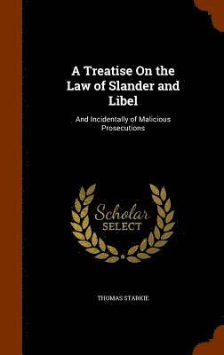 Thomas Starkie - Treatise On the Law of Slander and Libel, Inbunden