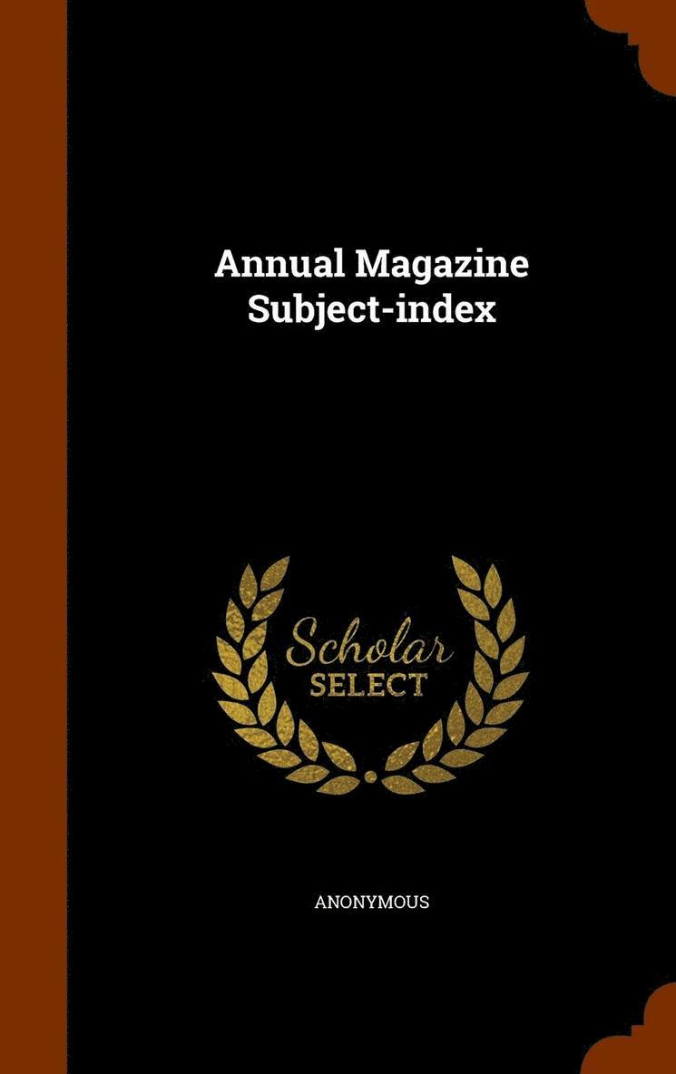 Annual Magazine Subject-index 1