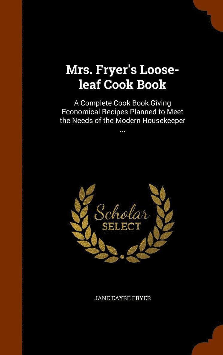 Mrs. Fryer's Loose-leaf Cook Book 1