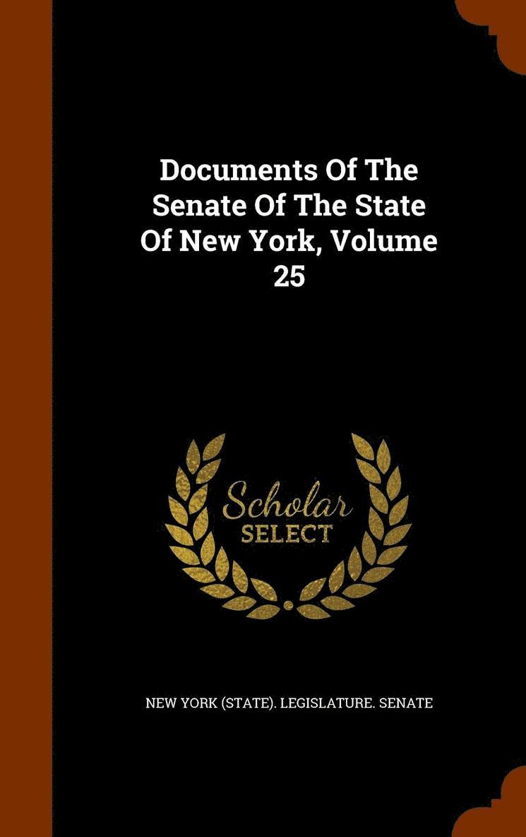 Documents Of The Senate Of The State Of New York, Volume 25, Inbunden