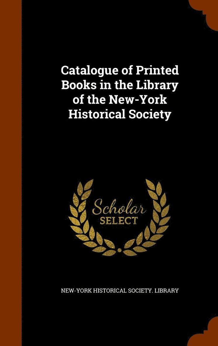 Catalogue of Printed Books in the Library of the New-York Historical Society 1