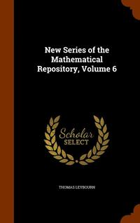 bokomslag New Series of the Mathematical Repository, Volume 6