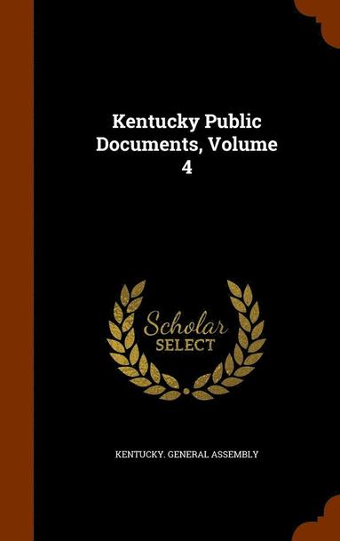 bokomslag Kentucky Public Documents, Volume 4