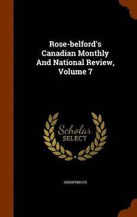 bokomslag Rose-belford's Canadian Monthly And National Review, Volume 7