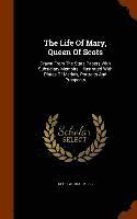 Life Of Mary, Queen Of Scots