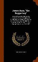 James Dawson Burn - James Burn, "the Beggar boy", Inbunden