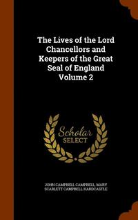 bokomslag The Lives of the Lord Chancellors and Keepers of the Great Seal of England Volume 2