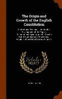 bokomslag Origin and Growth of the English Constitution