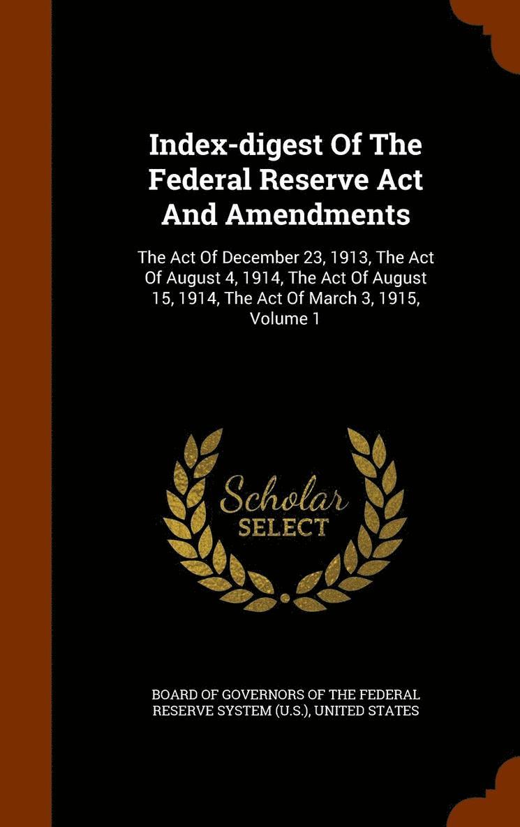United States, Board Of Governors Of The Federal Reserv - Index-digest Of The Federal Reserve Act And Amendments, Inbunden