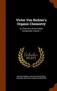 bokomslag Victor Von Richter's Organic Chemistry