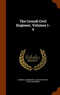 bokomslag The Cornell Civil Engineer, Volumes 1-4