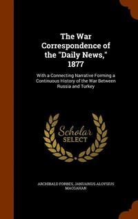 bokomslag The War Correspondence of the &quot;Daily News,&quot; 1877