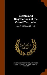 bokomslag Letters and Negotiations of the Count D'estrades
