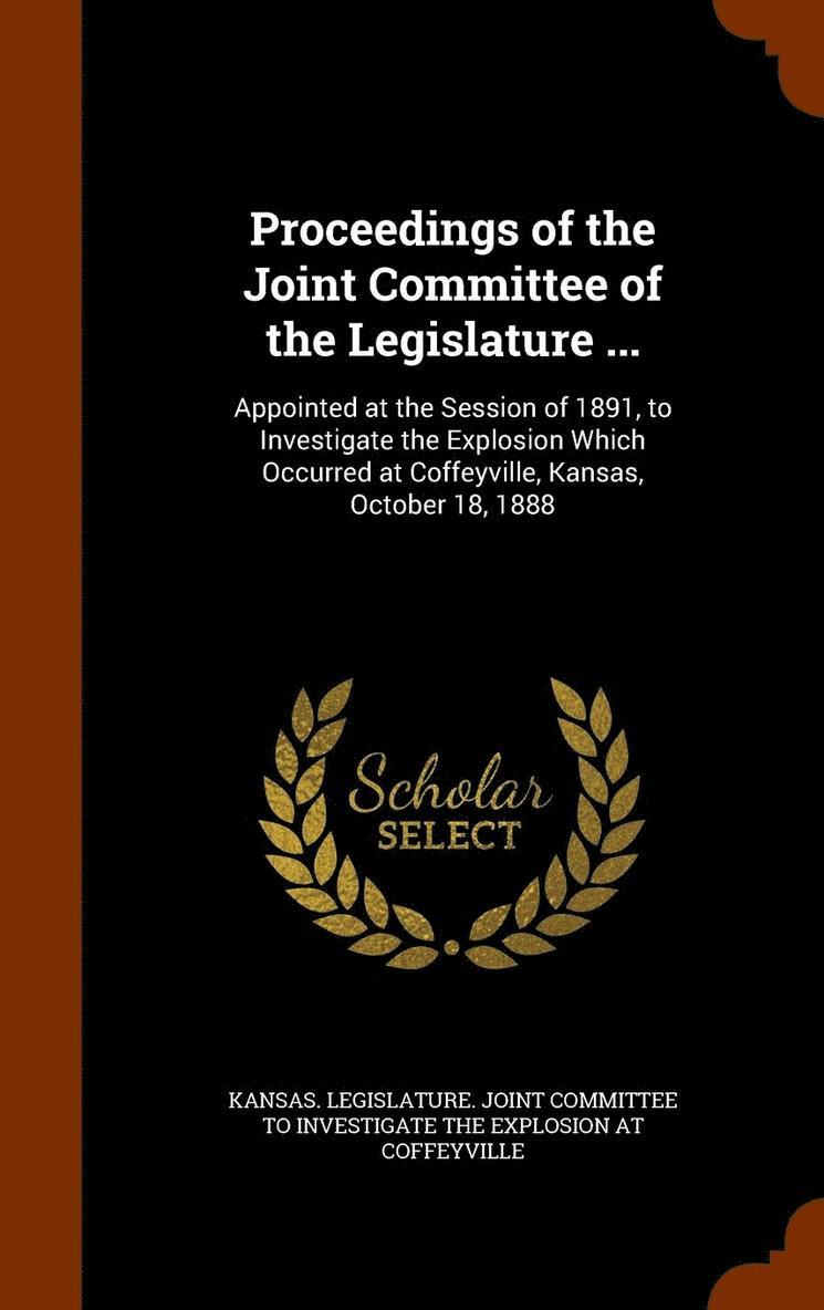 Proceedings of the Joint Committee of the Legislature ... 1