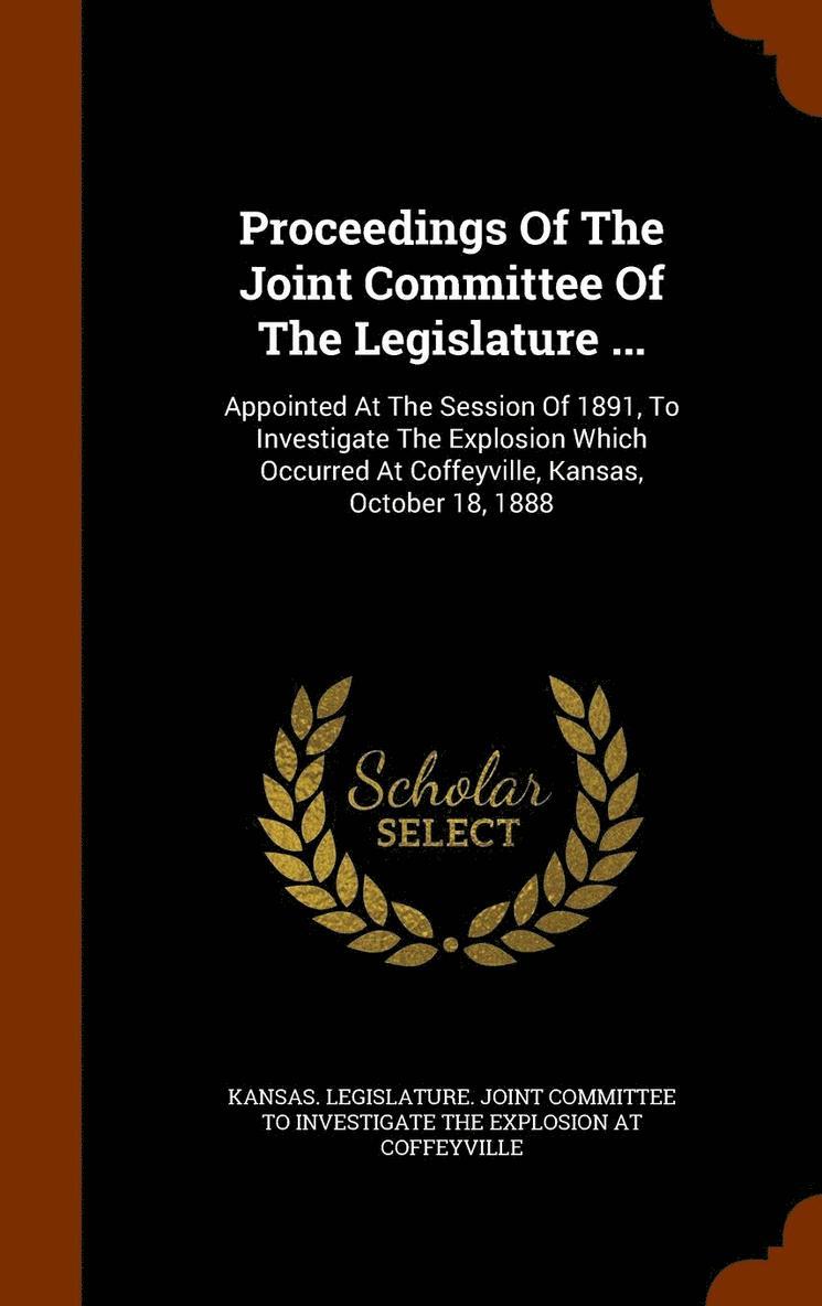 Proceedings Of The Joint Committee Of The Legislature ... 1